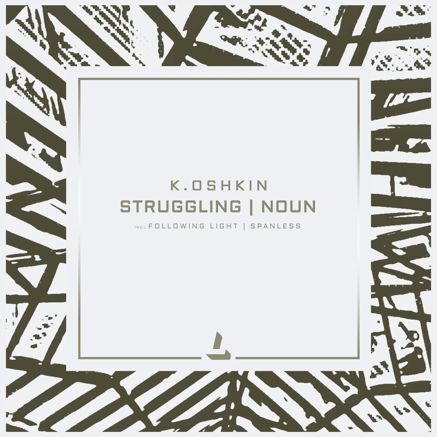K.Oshkin, Following Light, Spanless – Struggling & Noun [LIN279]